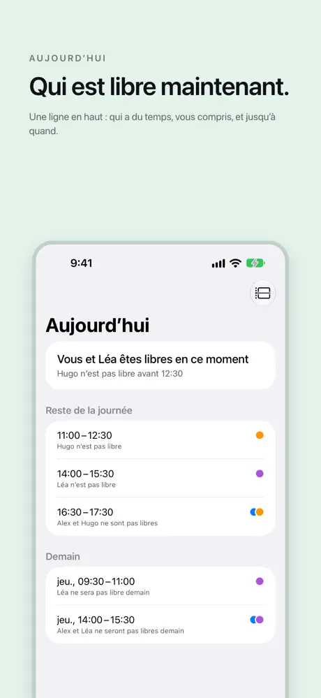 Qui est libre maintenant. Une ligne en haut : qui a du temps, vous compris, et jusqu’à quand.