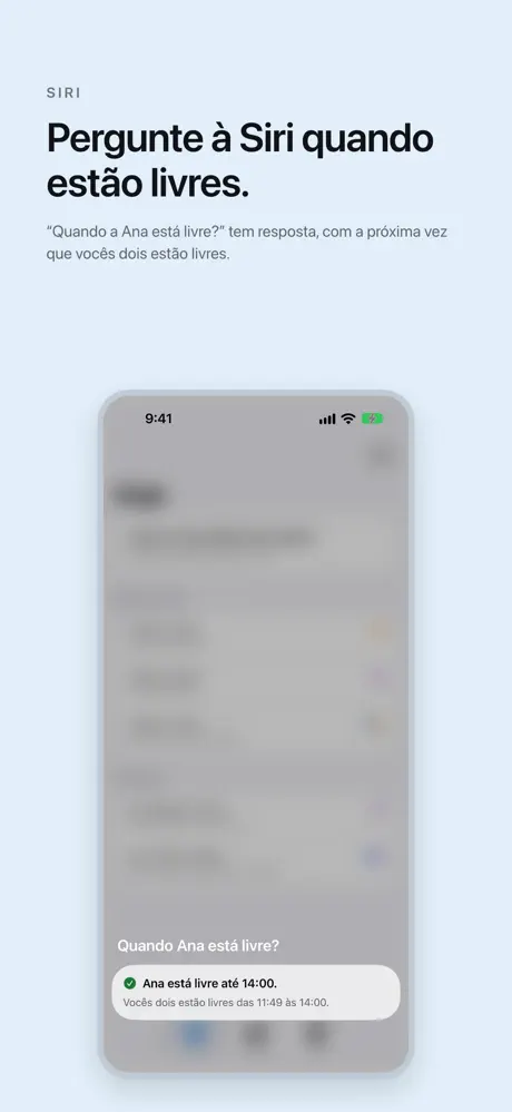 Pergunte à Siri quando estão livres. “Quando a Ana está livre?” tem resposta, com a próxima vez que vocês dois estão livres.