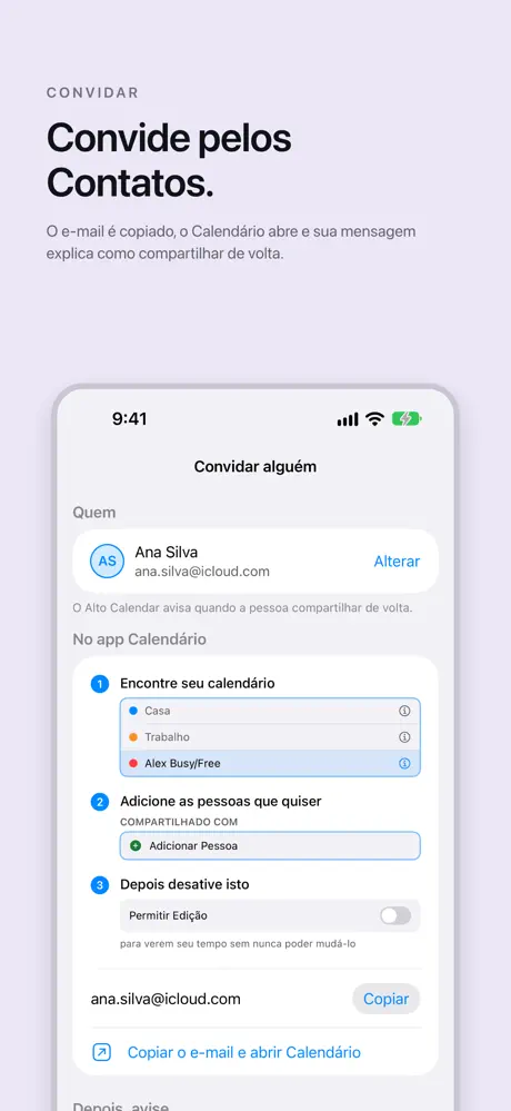 Convide pelos Contatos. O e-mail é copiado, o Calendário abre e sua mensagem explica como compartilhar de volta.